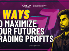 9 ways to maximize your profit in futures trading