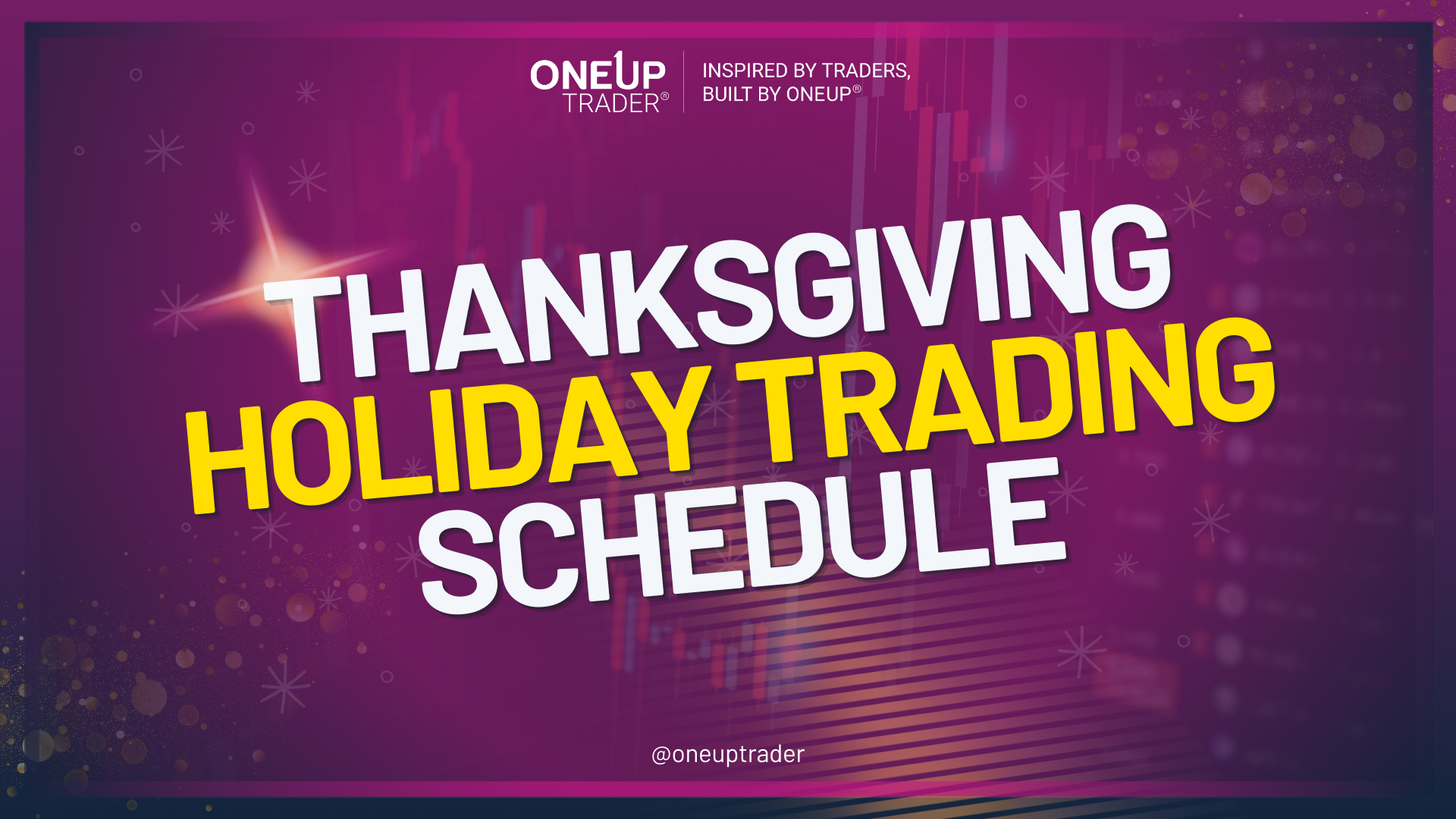 Thanksgiving Holiday Trading Hours CME Group Globex OneUp Trader Blog Thanksgiving Holiday Trading Hours CME Group Globex OneUp Trader Blog