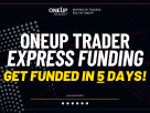 Express Funding at OneUp Trader, Get Funded in Only 5 Days