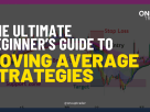 The Ultimate Beginner’s Guide to Moving Average Strategies