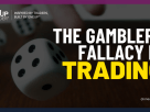 The Gambler’s Fallacy in Trading: Why Losing Streaks Don’t Mean a Win Is Coming