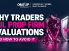 why traders fail prop firm evaluations